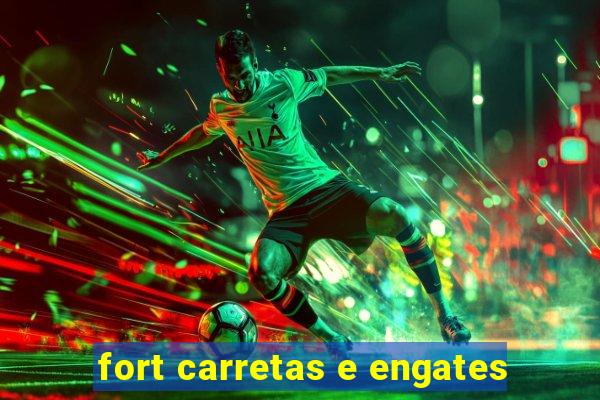 fort carretas e engates